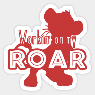 Lion King - Working on my Roar - red Sticker